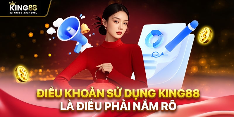 Điều khoản sử dụng King88 là điều phải nắm rõ